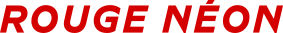 ROUGE NÉON